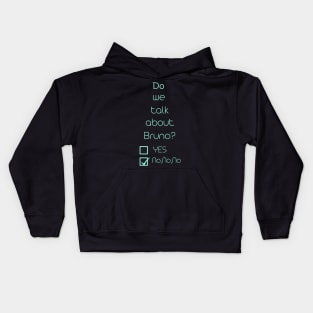 We don’t talk about bruno… do we? Kids Hoodie